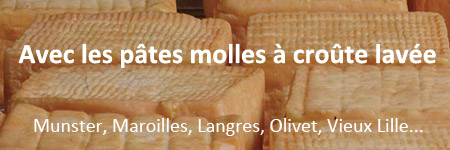 Avec quoi manger les pâtes molles à croûte lavée